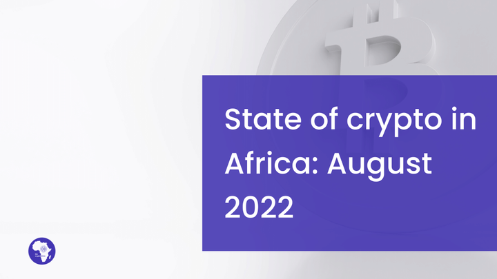 State of crypto in Africa: August 2022